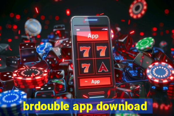 brdouble app download